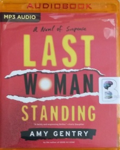 Last Woman Standing written by Amy Gentry performed by Almarie Guerra on MP3 CD (Unabridged)